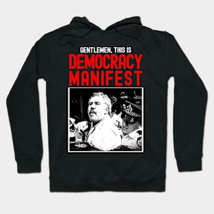 Gentlemen,This Is Democracy Manifest Hoodie